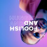 Hungry and Foolish